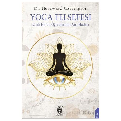 Yoga Felsefesi - Hereward Carrington - Dorlion Yayınları