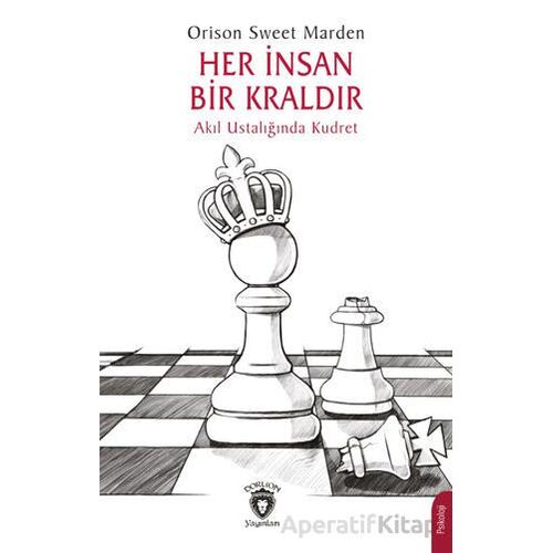 Her İnsan Bir Kraldır - Orison Sweet Marden - Dorlion Yayınları