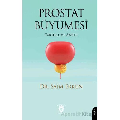 Prostat Büyümesi - Saim Erkun - Dorlion Yayınları