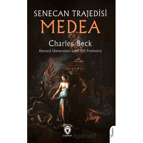Senecan Trajedisi: Medea - Charles Beck - Dorlion Yayınları