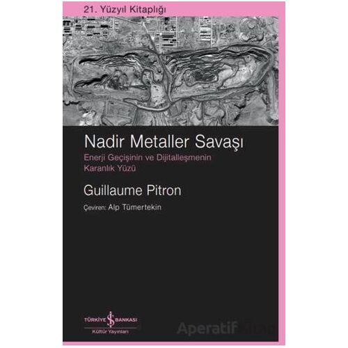 Nadir Metaller Savaşı - Guillaume Pitron - İş Bankası Kültür Yayınları
