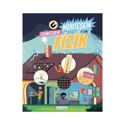 Evimizdeki Muhteşem Fizik - The Amazing Theatre of Physics - Ketebe Çocuk