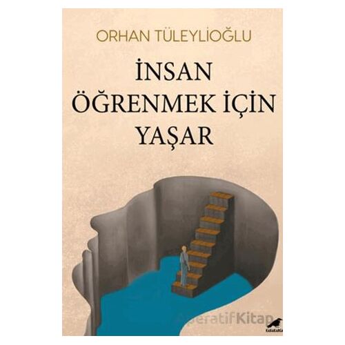 İnsan Öğrenmek İçin Yaşar - Orhan Tüleylioğlu - Kara Karga Yayınları