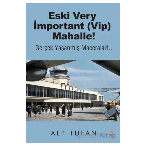Eski Very İmportant (Vip) Mahalle! - Alp Tufan - Cinius Yayınları