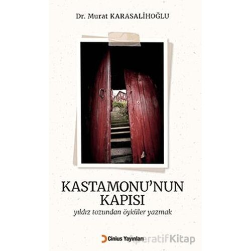 Kastamonu’nun Kapısı - Murat Karasalihoğlu - Cinius Yayınları