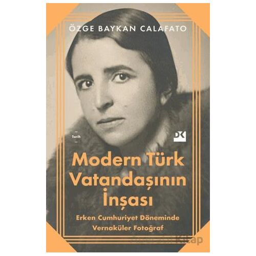 Modern Türk Vatandaşının İnşası - Özge Baykan Calafato - Doğan Kitap