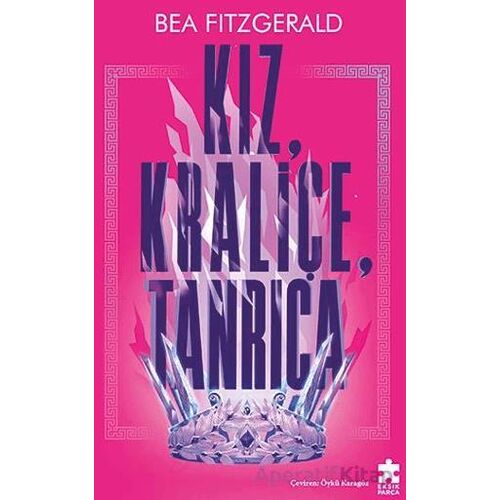 Kız, Kraliçe, Tanrıça - Bea Fitzgerald - Eksik Parça Yayınları