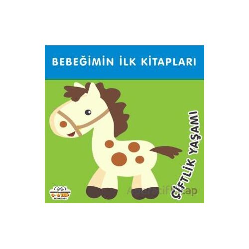 Çiftlik Yaşamı - Bebeğimin İlk Kitapları - Kolektif - 0-6 Yaş Yayınları
