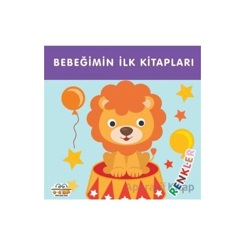 Renkler - Bebeğimin İlk Kitapları - Kolektif - 0-6 Yaş Yayınları