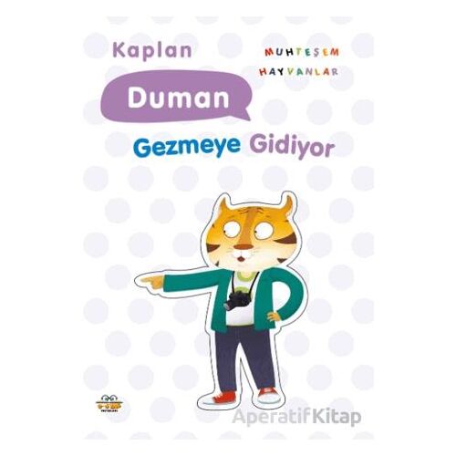 Kaplan Duman Gezmeye Gidiyor - Kolektif - 0-6 Yaş Yayınları