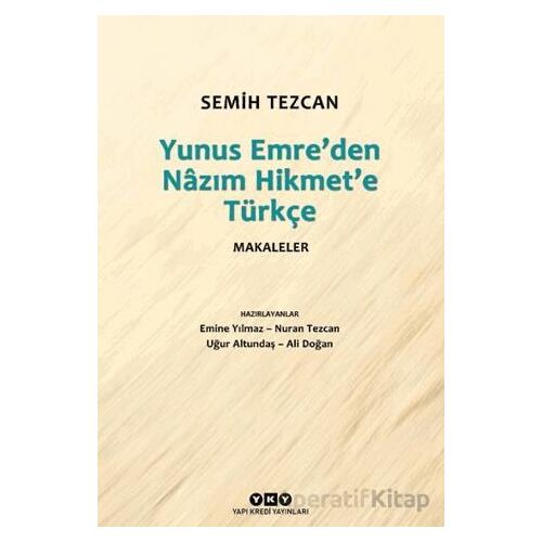 Yunus Emre’den Nazım Hikmet’e Türkçe Makaleler - Semih Tezcan - Yapı Kredi Yayınları
