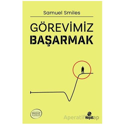 Görevimiz Başarmak - Samuel Smiles - Hayat Yayınları
