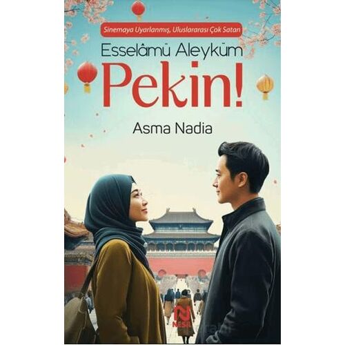 Esselamü Aleyküm Pekin! - Asma Nadia - Nesil Yayınları