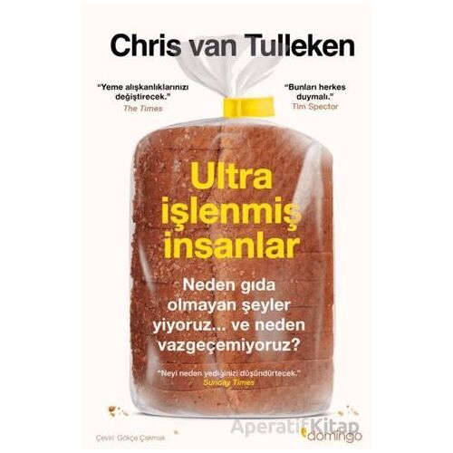 Ultra İşlenmiş İnsanlar: Neden gıda olmayan şeyler yiyoruz ve neden vazgeçemiyoruz?
