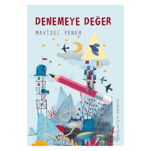Denemeye Değer - Mavisel Yener - Tudem Yayınları
