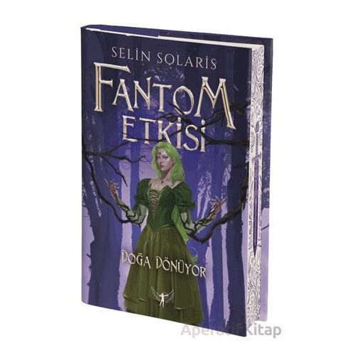 Fantom Etkisi Doğa Dönüyor - Selin Solaris - Artemis Yayınları