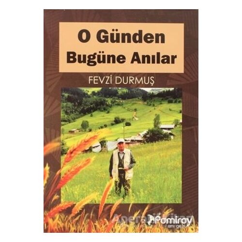 O Günden Bugüne Anılar - Fevzi Durmuş - Pamiray Yayınları