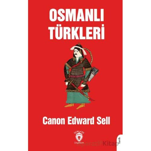 Osmanlı Türkleri - Canon Edward Sell - Dorlion Yayınları
