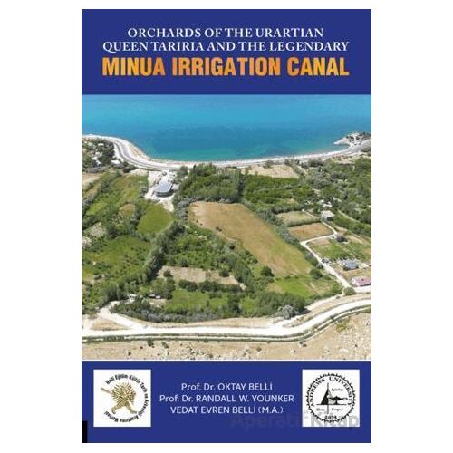 Orchards of The Urartian Queen Tariria and The Legendary Minua Irrigation Canal