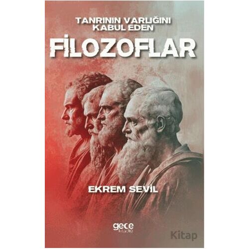 Tanrının Varlığını Kabul Eden Filozoflar - Ekrem Sivil - Gece Kitaplığı