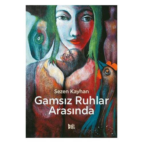 Gamsız Ruhlar Arasında - Sezen Kayhan - Delidolu