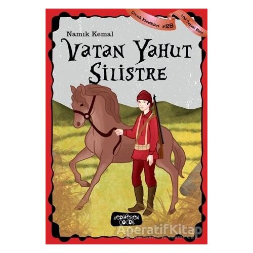 Vatan Yahut Silistre - Çocuk Klasikleri 28 - Namık Kemal - Yediveren Çocuk
