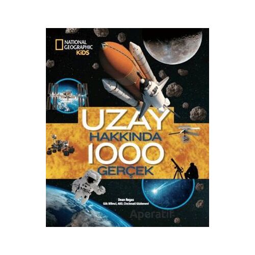 National Geographic Kids - Uzay Hakkında 1000 Gerçek - Dean Regas - Beta Kids