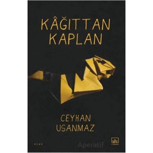 Kâğıttan Kaplan - Ceyhan Usanmaz - İthaki Yayınları