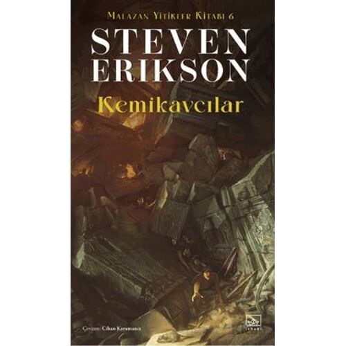 Kemikavcılar / Malazan Yitikler Kitabı 6 - Steven Erikson - İthaki Yayınları