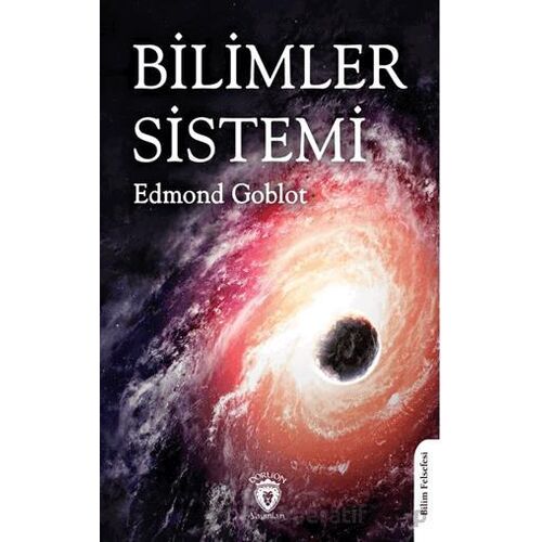 Bilimler Sistemi - Edmond Goblot - Dorlion Yayınları