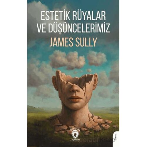 Estetik Rüyalar ve Düşüncelerimiz - James Sully - Dorlion Yayınları