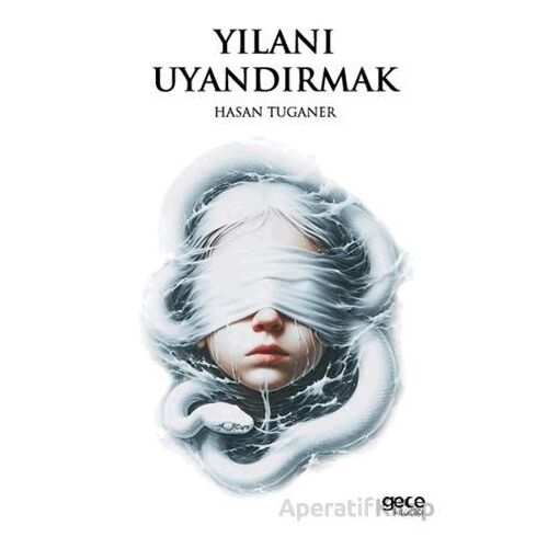 Yılanı Uyandırmak - Hasan Tuganer - Gece Kitaplığı