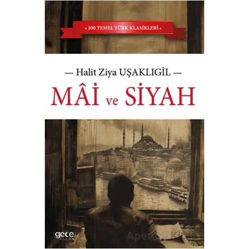 Mâi ve Siyah - Halid Ziya Uşaklıgil - Gece Kitaplığı