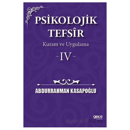 Psikolojik Tefsîr Kuram ve Uygulama 4 - Abdurrahman Kasapoğlu - Gece Kitaplığı