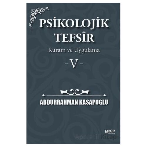 Psikolojik Tefsîr Kuram ve Uygulama 5 - Abdurrahman Kasapoğlu - Gece Kitaplığı