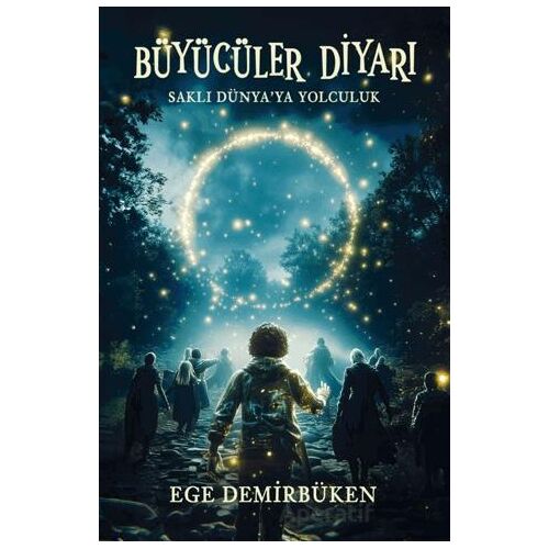 Büyücüler Diyarı Saklı Dünya’ya Yolculuk - Ege Demirbüken - Ren Kitap
