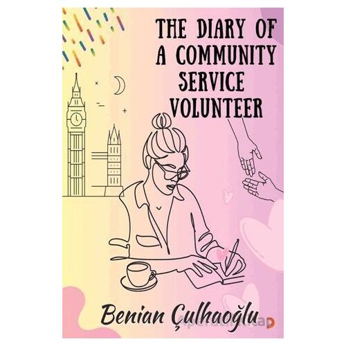The Dıary Of A Communıty Servıce Volunteer - Benian Çulhaoğlu - Cinius Yayınları