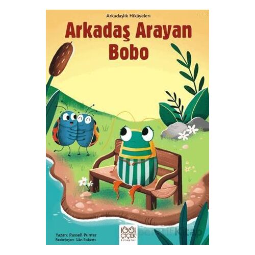 Arkadaş Arayan Bobo – Arkadaşlık Hikayeleri - Russell Punter - 1001 Çiçek Kitaplar