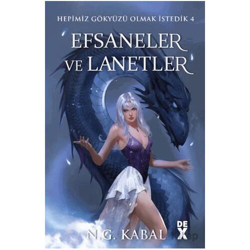 Hepimiz Gökyüzü Olmak İstedik 4: Efsaneler ve Lanetler - SC - N. G. Kabal - Dex Yayınevi