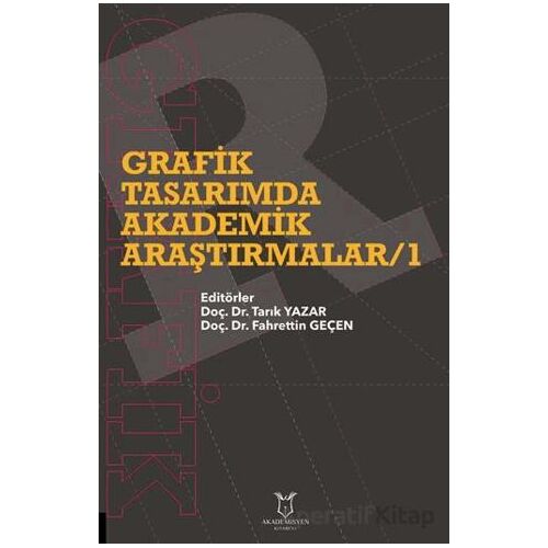 Grafik Tasarımda Akademik Araştırmalar - 1 - Kolektif - Akademisyen Kitabevi