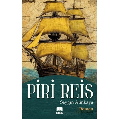 Piri Reis - Saygın Atinkaya - Ema Kitap