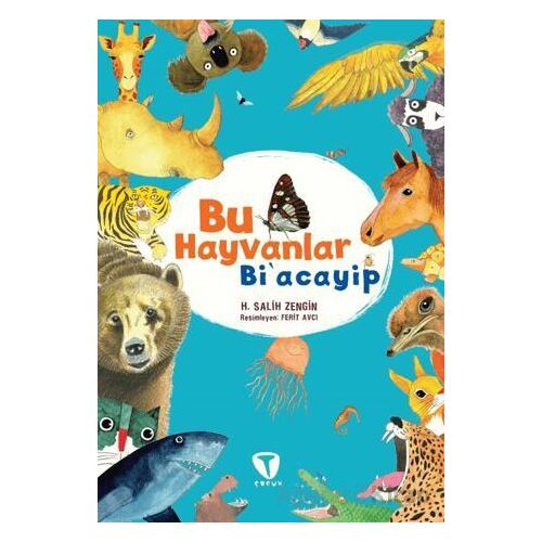 Bu Hayvanlar Bi’acayip - H. Salih Zengin - Turkuvaz Çocuk