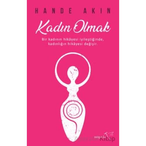 Kadın Olmak - Hande Akın - Müptela Yayınları