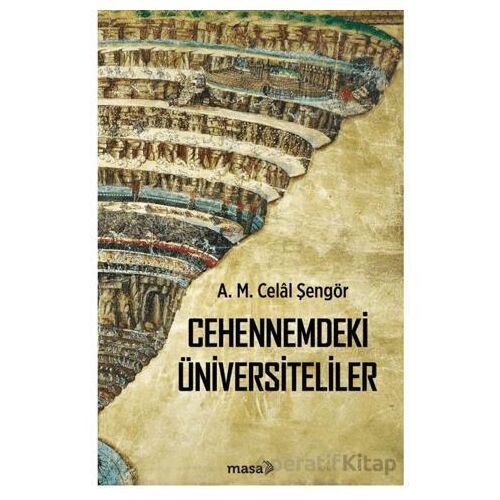 Cehennemdeki Üniversiteliler - A. M. Celal Şengör - Masa Kitap