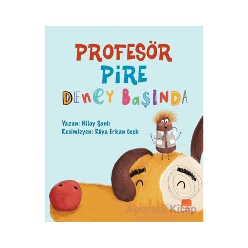 Profesör Pire Deney Başında - Nilay Şanlı - Uçan Fil Yayınları