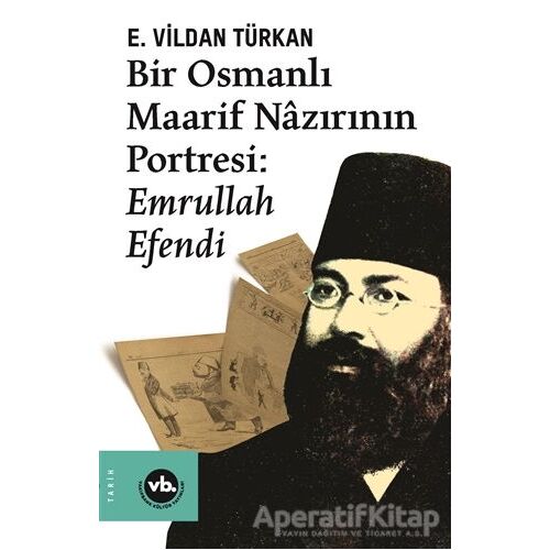 Bir Osmanlı Maarif Nazırının Portresi: Emrullah Efendi