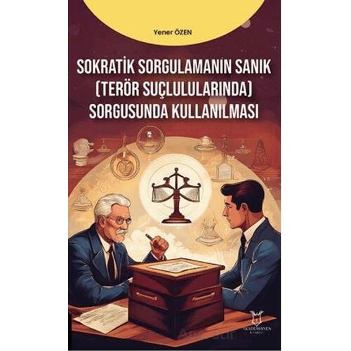 Sokratik Sorgulamanın Sanık(Terör Suçlarında) Sorgusunda Kullanılması