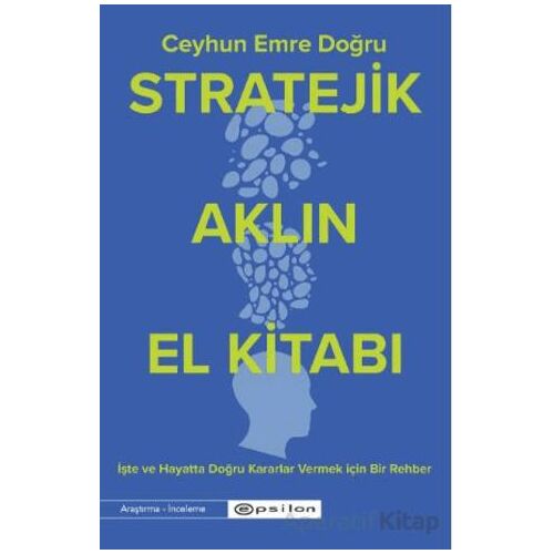 Stratejik Aklın El Kitabı - Ceyhun Emre Doğru - Epsilon Yayınevi