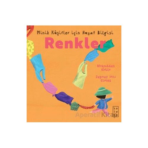 Minik Kâşifler için Hayat Bilgisi - Renkler - Mukaddes Kutlu - Ketebe Çocuk