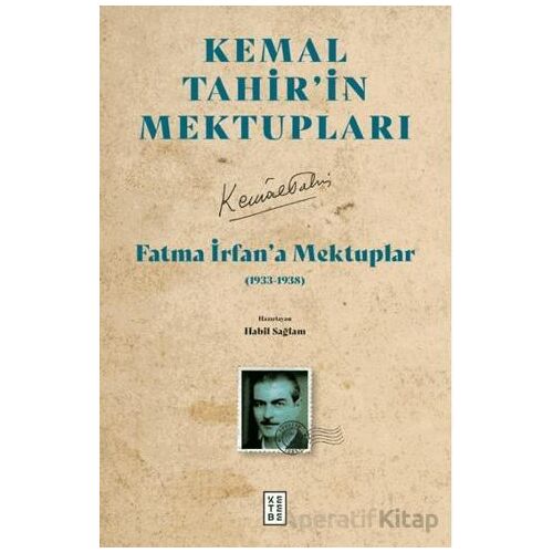 Fatma İrfan’a Mektuplar (1933-1938) - Kemal Tahir - Ketebe Yayınları
